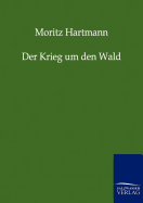 Der Krieg um den Wald