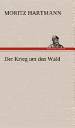 Der Krieg Um Den Wald