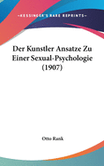 Der Kunstler Ansatze Zu Einer Sexual-Psychologie (1907)