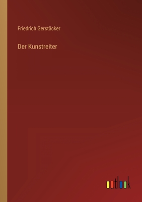 Der Kunstreiter - Gerst?cker, Friedrich