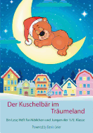 Der Kuschelbr im Trumeland: Ein Lese Heft fr Mdchen und Jungen der 1./2. Klasse