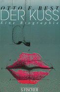 Der Kuss: Eine Biographie