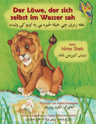 Der Lwe, der sich selbst im Wasser sah: Zweisprachige Ausgabe Deutsch-Paschtu - Shah, Idries