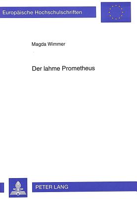 Der Lahme Prometheus: Systemtheoretische Analyse Eines Gesellschaftlichen Zusammenhangs - Wimmer, Magda