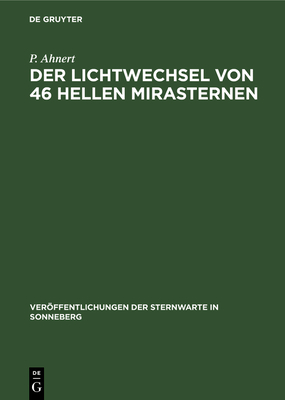 Der Lichtwechsel von 46 hellen Mirasternen - Ahnert, P