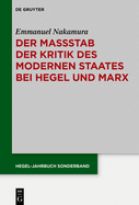 Der Ma?stab Der Kritik Des Modernen Staates Bei Hegel Und Marx: Der Zusammenhang Zwischen Subjektiver Und Sozialer Freiheit