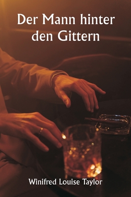 Der Mann hinter den Gittern - Taylor, Winifred Louise