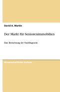 Der Markt f?r Seniorenimmobilien: Eine Betrachtung der Nachfrageseite