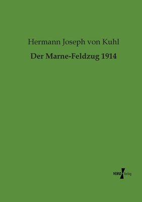 Der Marne-Feldzug 1914 - Von Kuhl, Hermann Joseph
