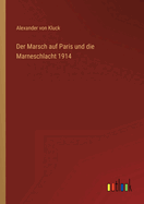 Der Marsch auf Paris und die Marneschlacht 1914