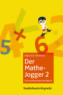 Der Mathe-Jogger 2: 100 Mathematische Ratsel Mit Ausfuhrlichen Losungen - Hemme, Heinrich