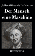 Der Mensch Eine Maschine