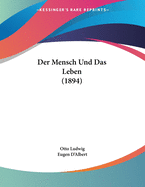 Der Mensch Und Das Leben (1894)