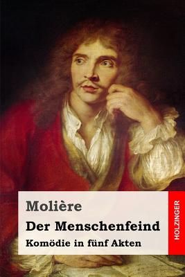 Der Menschenfeind: Komdie in f?nf Akten - Fulda, Ludwig (Translated by), and Moliere