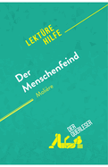 Der Menschenfeind von Moli?re (Lekt?rehilfe): Detaillierte Zusammenfassung, Personenanalyse und Interpretation