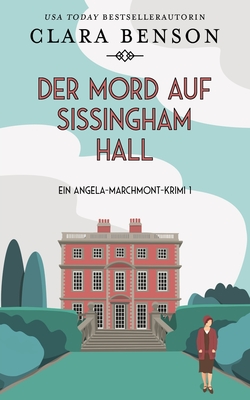 Der Mord auf Sissingham Hall - Benson, Clara, and Kloosterziel, Rita (Translated by)