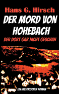 Der Mord von Hohebach: Der dort gar nicht geschah