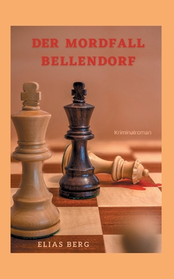 Der Mordfall Bellendorf - Berg, Elias, and Weteschnik, Martin (Editor)
