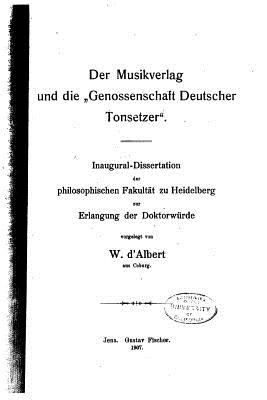 Der musikverlag und die Genossenschaft deutscher tonsetzer - Albert, W D