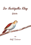 Der Nachtigallen Klang: Gedichte