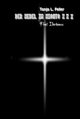 Der Nebel Im Nichts XXX: Final Darknesss - Feiler F, T Tanja L