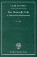 Der Nomos Der Erde: Im Volkerrecht Des Jus Publicum Europaeum - Schmitt, Carl