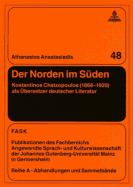 Der Norden Im Sueden: Kostantinos Chatzopoulos (1868-1920) ALS Uebersetzer Deutscher Literatur