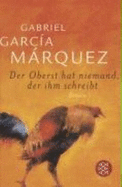 Der Oberst Hat Niemand, Der Ihm Schreibt - Garcia Marquez, Gabriel; Meyer-Clason, Curt