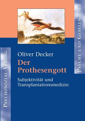 Der Prothesengott - Decker, Oliver