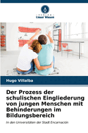 Der Prozess der schulischen Eingliederung von jungen Menschen mit Behinderungen im Bildungsbereich