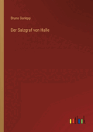 Der Salzgraf Von Halle