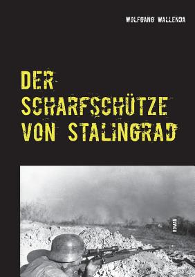 Der Scharfschutze Von Stalingrad - Wallenda, Wolfgang