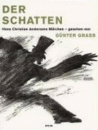 Der Schatten : Hans Christian Andersens Mrchen--gesehen von Gnter Grass.