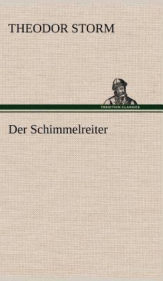 Der Schimmelreiter - Storm, Theodor