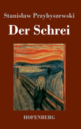 Der Schrei: Roman