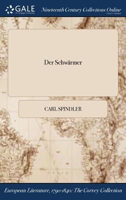 Der Schwarmer - Spindler, Carl