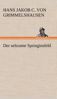 Der seltzame Springinsfeld - Grimmelshausen, Hans Jakob Christoffel V