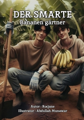 Der Smarte Bananen g?rtner - Jane, Roc, and Munawar, Abdullah (Illustrator)