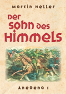 Der Sohn des Himmels: Anedena 1