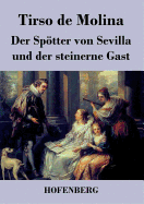 Der Sptter von Sevilla und der steinerne Gast