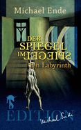 Der Spiegel im Spiegel: Ein Labyrinth