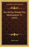 Der Stil Im Wandel Der Jahrhunderte V1 (1921)