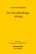 Der Stimmbindungsvertrag: Eine Prinzipiengeleitete Untersuchung Im System Der Aktiengesellschaft