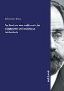 Der Streit um Vers und Prosa in der franzsischen Literatur des 18. Jahrhunderts