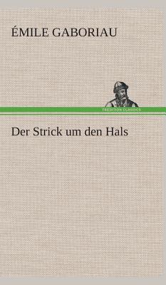 Der Strick Um Den Hals - Gaboriau, ?mile