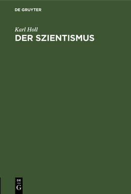 Der Szientismus - Holl, Karl