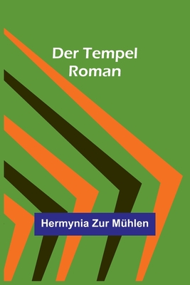 Der Tempel: Roman - Zur M?hlen, Hermynia