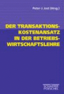 Der Transaktionskostenansatz in Der Betriebswirtschaftslehre - Jost, Peter-J.