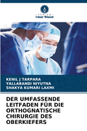 Der Umfassende Leitfaden F?r Die Orthognatische Chirurgie Des Oberkiefers