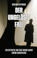 Der ungelste Fall: Ein Detektiv auf der Suche nach einem Abschluss